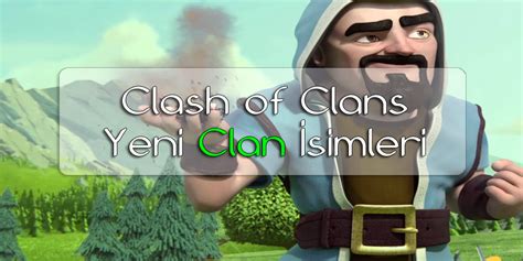 Clash of clans en iyi clan isimleri